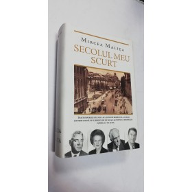 SECOLUL MEU SCURT - Mircea Malita